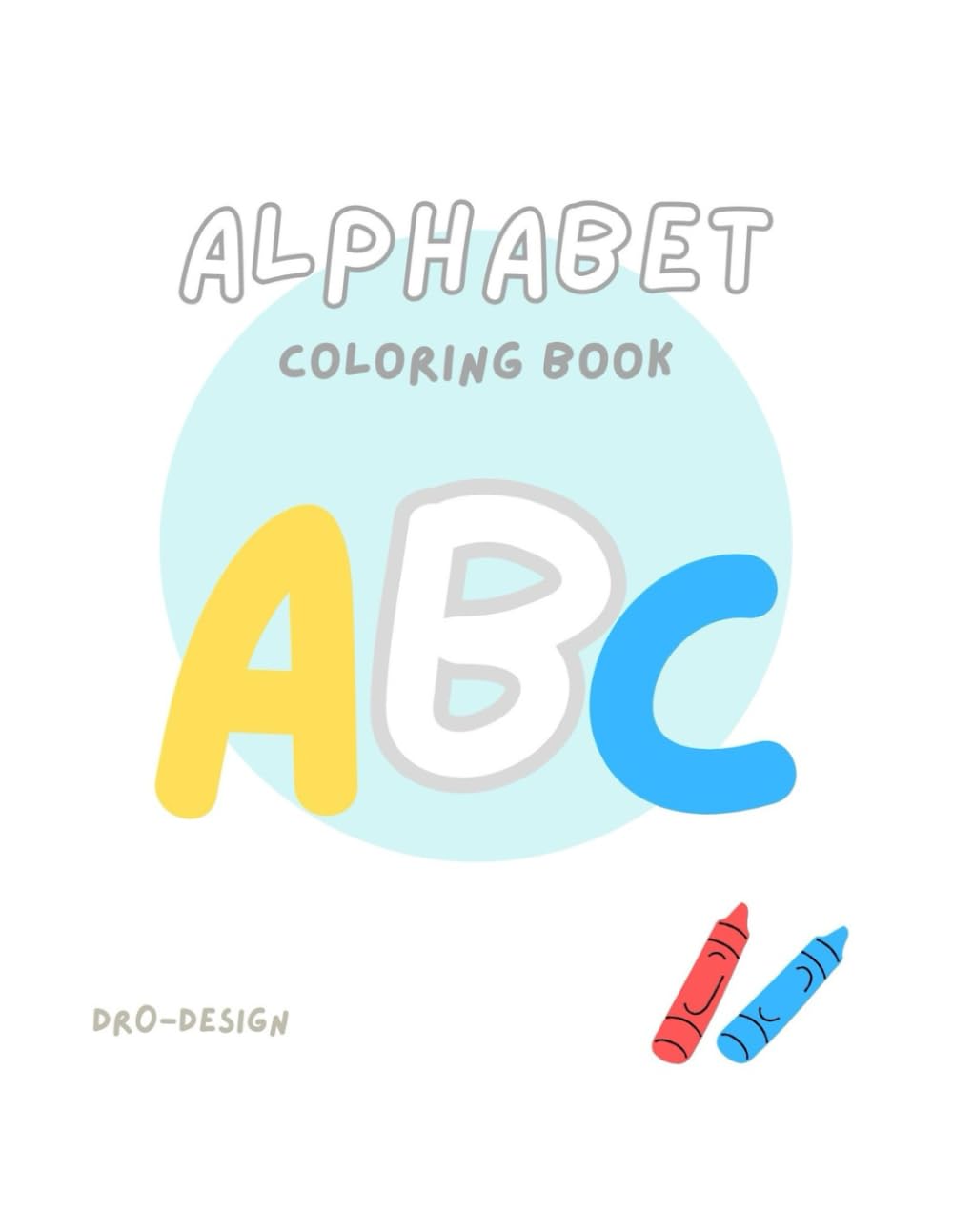 My First ABC Coloring Book: Fun A–Z Learning for Kids Ages 3–6