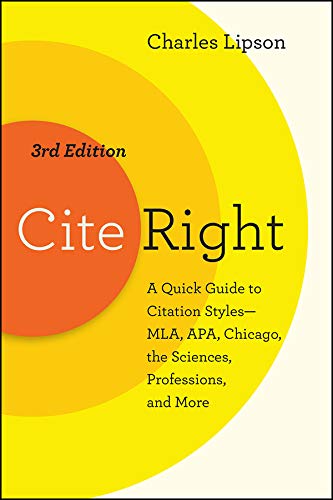 Cite Right, Third Edition: A Quick Guide to Citation Styles--MLA, APA, Chicago, the Sciences, Professions, and More