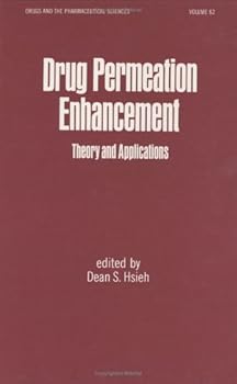 Hardcover Drug Permeation Enhancement: Theory and Applications (Drugs and the Pharmaceutical Sciences) Book