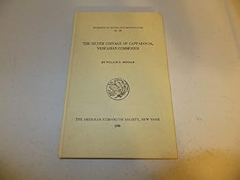 Hardcover The Silver Coinage of Cappadocia, Vespasian-Commodus (Numismatic Notes and Monographs (ANSNNM)) Book