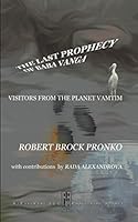 The Last Prophecy of Baba Vanga: Visitors from the Planet Vamtim 1735007927 Book Cover