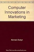 Computer innovations in marketing 0814452116 Book Cover