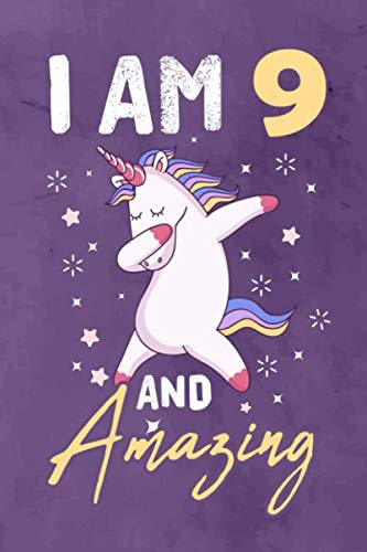 I am 9 And Amazing: Journal Notebook 119 Pages 6 x 9 for writing and drawing 9 Year Old Birthday Gift for Kids Boys Girls