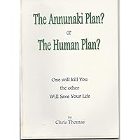 The Annunaki Plan? Or the Human Plan?