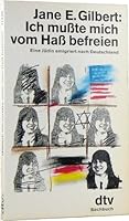 Ich musste mich vom Hass befreien. Eine Jüdin emigriert nach Deutschland 342311438X Book Cover