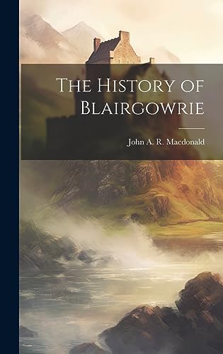 The History of Blairgowrie
