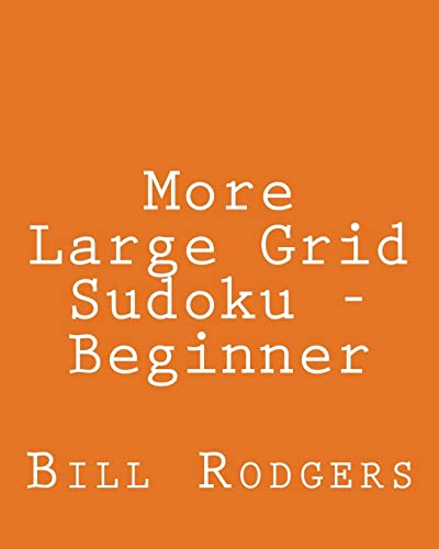 More Large Grid Sudoku - Beginner: 80 Easy to Read, Large Print Sudoku Puzzles