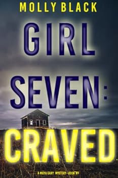 Girl Seven: Craved (A Maya Gray FBI Suspense Thriller—Book 7)