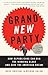 Grand New Party: How Republicans Can Win the Working Class and Save the American Dream