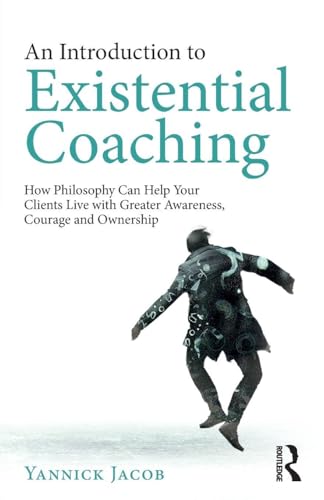 An Introduction to Existential Coaching: How Philosophy Can Help Your