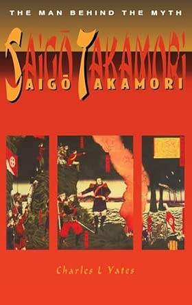Saigo Takamori - The Man Behind the Myth Saigo Takamori - The Man Behind the Myth book cover
