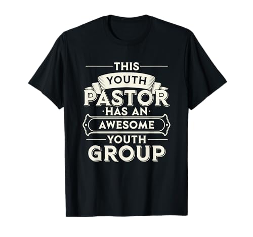 This Youth Pastor Has An Awesome Youth Group Gift T-Shirt