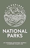 National Parks: An Outdoor Adventure Journal & Passport Stamps Log (U.S. National Parks Passport Books)