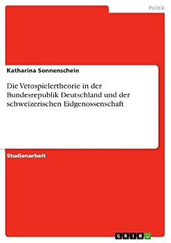 Paperback Die Vetospielertheorie in der Bundesrepublik Deutschland und der schweizerischen Eidgenossenschaft [German] Book