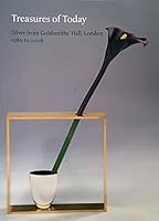 Treasures of Today: Silver from the Goldsmiths' Hall 1980-2008 0907814859 Book Cover