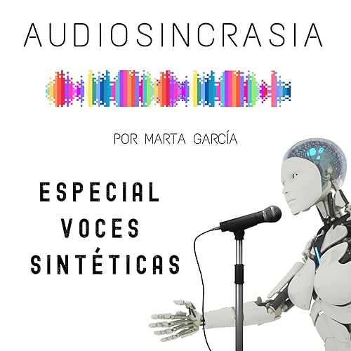 #08 VOCES SINT&Eacute;TICAS Mesa redonda con 4 profesionales para entender esta nueva realidad desde el punto de vista tecnol&oacute;gico, legal, &eacute;tico y normativo