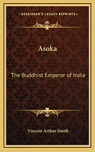 Asoka: The Buddhist Emperor of India
