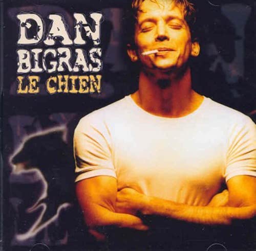 Le Chien [Audio CD] Dan Bigras