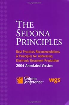 Paperback The Sedona Principles: Best Practices Recommendations & Principles for Addressing Electronic Document Production, 2004 Annotated Version Book