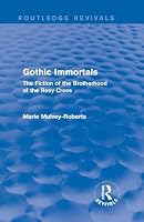 Gothic Immortals (Routledge Revivals): The Fiction of the Brotherhood of the Rosy Cross 1138671584 Book Cover