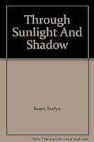 Through Sunlight And Shadow B000NY6Z3Y Book Cover