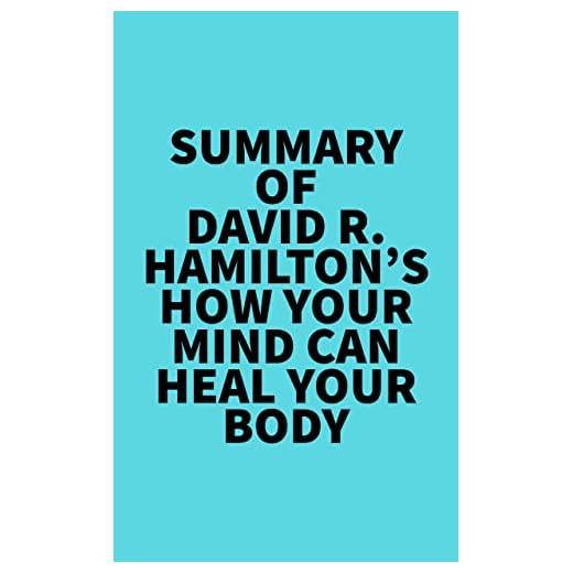 Summary of David R. Hamilton's How Your Mind Can Heal Your Body (English Edition)