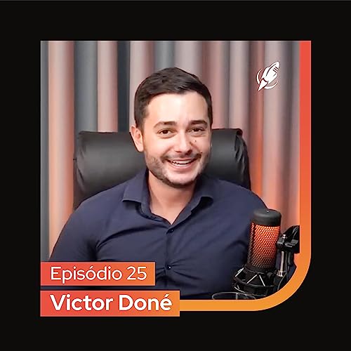 Adminercast #25 - Victor Don&eacute; | Como ele ficou milion&aacute;rio usando lei da atra&ccedil;&atilde;o