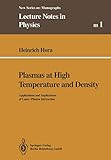 Plasmas at High Temperature and Density: Applications and Implications of Laser-Plasma Interaction (Lecture Notes in Physics Monographs (1))