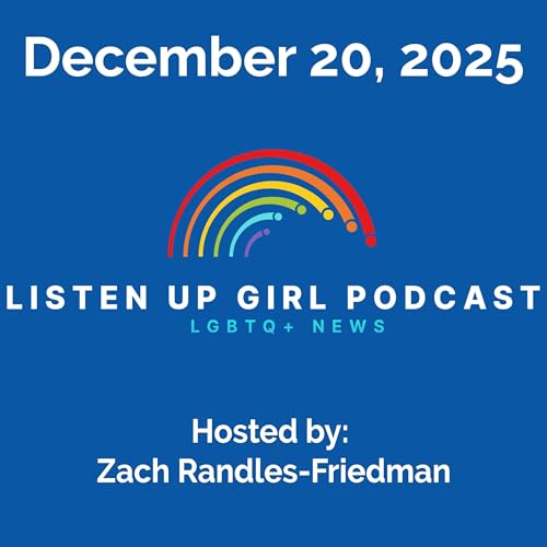 Episode 144: December 20, 2025 - LGBTQ+ News