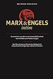 Marx & Engels intim: Erstaunliches aus dem unzensierten Briefwechsel von Karl Marx und Friedrich Engels: Das Original-Manuskript zum Bestseller-Hörbuch mit Harry Rowohlt, Gregor Gysi und Anna Thalbach - Herausgeber: Björn Akstinat, Simon Akstinat Björn Akstinat, Karl Marx, Friedrich Engels, Gregor Gysi Harry Rowohlt 