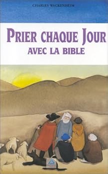 Paperback PRIER CHAQUE JOUR AVEC LA BIBLE [French] Book