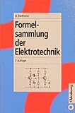  Formelsammlung der Elektrotechnik (Elektronik in der Praxis)