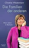 Die Familien der anderen: Mein Leben in Büchern