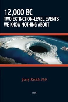 Paperback 12,000 BC: Two Extinction-Level Events We Know Nothing About Book