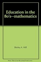 Education in the 80's--Mathematics 0810631563 Book Cover