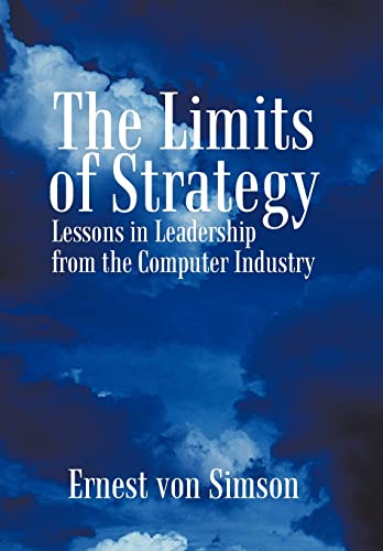 The Limits of Strategy: Lessons in Leadership from the Computer Industry