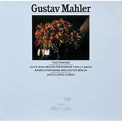 MAHLER, Gustav: Todtenfeier (Symphonische Dichtung); Suite aus Orchesterwerken von J.S. Bach--KOC VMS 1637-Vinyl LP-KOCH SCHWANN - Germania-MAHLER Gustav (Austria)-LOPEZ-COBOS Jesus (dir); Radio-Symphonie-Orchester Berlin