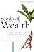 Seeds of Wealth: Four Plants That Made Men Rich