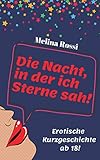 Die Nacht, in der ich Sterne sah!: Erotische Sexgeschichte ab 18! (Erotische Tröpfchen) - Melina Rossi 