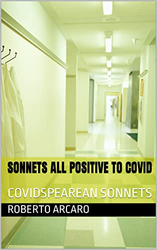 SONNETS ALL POSITIVE TO COVID: COVIDSPEAREAN SONNETS