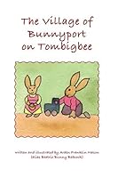 The Village of Bunnyport on Tombigbee (Tombigbee Animal Stories) 1720099545 Book Cover