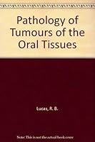 Pathology of Tumours of the Oral Tissues 0443019568 Book Cover