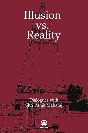Illusion Vs Reality International Edition Ranjit Maharaj Shri