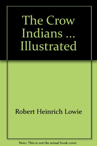 The Crow Indians, B0006AMVDI Book Cover