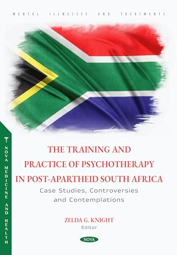 The Training and Practice of Psychotherapy in Post-apartheid South Africa: Case Studies, Controversies and Contemplations