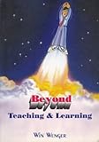 Beyond Teaching and Learning