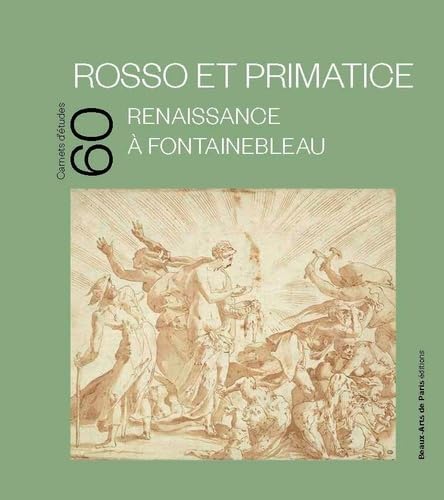Carnet d'études n°60 Rosso et Primatice livre histoire de l'art Renaissance Fontainebleau