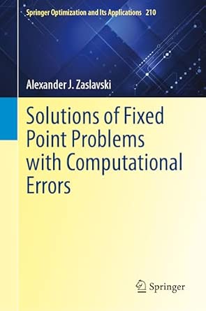 Solutions of Fixed Point Problems with Computational Errors: 210 2024th Edition-Wow! eBook