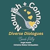  Nourish + Connect: Diverse Dialogues