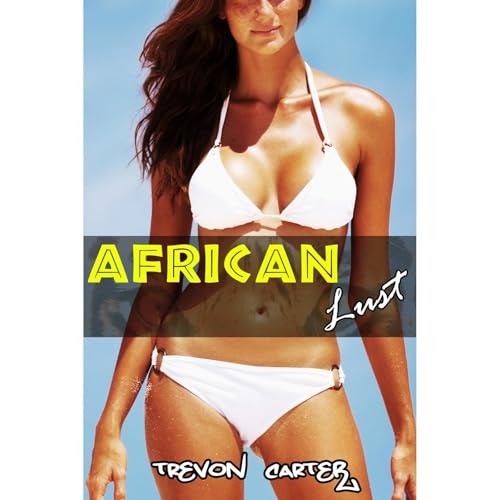 African Lust (Interracial Black MMM / White F) - Trevon Carter episode artwork